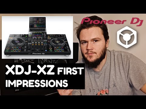 The Pioneer DJ XDJ-XZ - First Impressions...