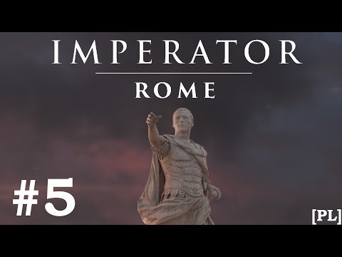 Zagrajmy w Imperator: Rome (PL), cz.5 - populizm i piraci.