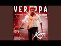 Verappa - Extended (From "Karuppu")