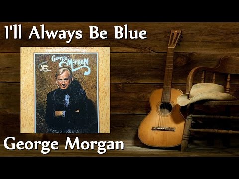 George Morgan - I'll Always Be Blue