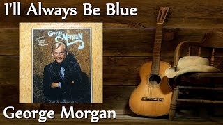 George Morgan - I'll Always Be Blue