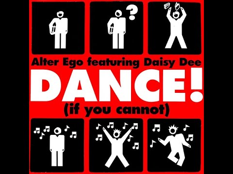 Alter Ego feat Daisy Dee  -  Dance  ( If You Cannot )