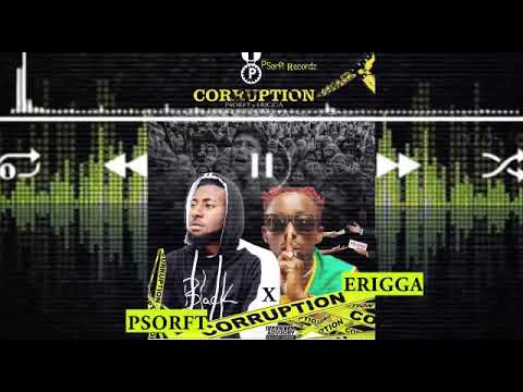 Psorft - Corruption (official Audio)ft Erigga