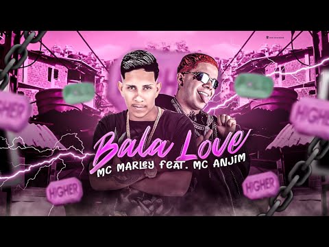 MC MARLEY FEAT. MC ANJIN - BALA LOVE - REMIX BREGA FUNK