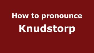 How to pronounce Knudstorp
