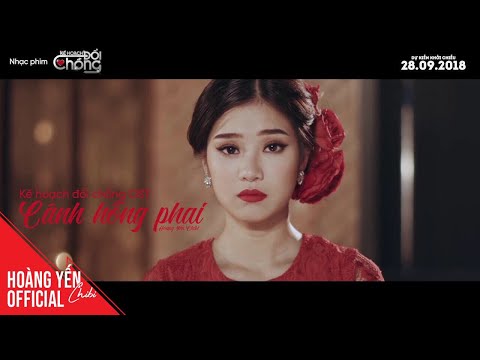 Cánh Hồng Phai - Hoàng Yến Chibi | Official Music Video (Kế Hoạch Đổi Chồng OST)