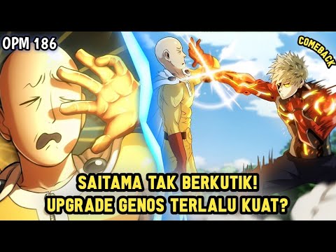 SAITAMA VS GENOS REMATCH! KEKUATAN BARU GENOS TERLALU OVER POWER | MANGA OPM 186