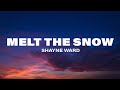 Shayne Ward Melt The Snow Lyrics