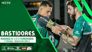 BASTIDORES - MARINGÁ FC 3 x 2 FERROVIÁRIA - 1ª RODADA SÉRIE C 2026