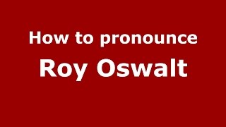 How to pronounce Roy Oswalt