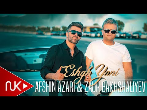 Afshin Azari & Zaur Baxseliyev - Eshqh Yani 2022 (Yeni Klip)