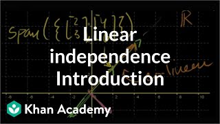 Introduction to linear independence | Vectors and spaces | Linear Algebra | Khan Academy