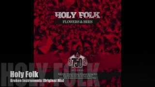 Holy Folk - Broken Instruments (Original Mix)