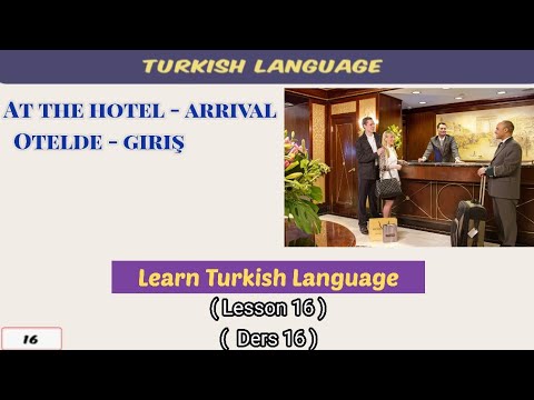 Learn Turkish Quickly Lesson 16 | at the hotel - arrival ( otelde - giriş )