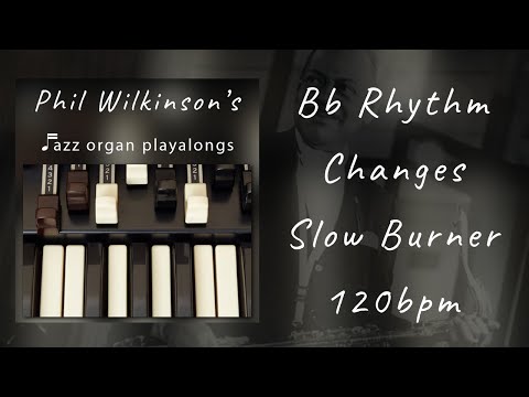 Bb Rhythm Changes - Slow Burner 120bpm - Backing Track