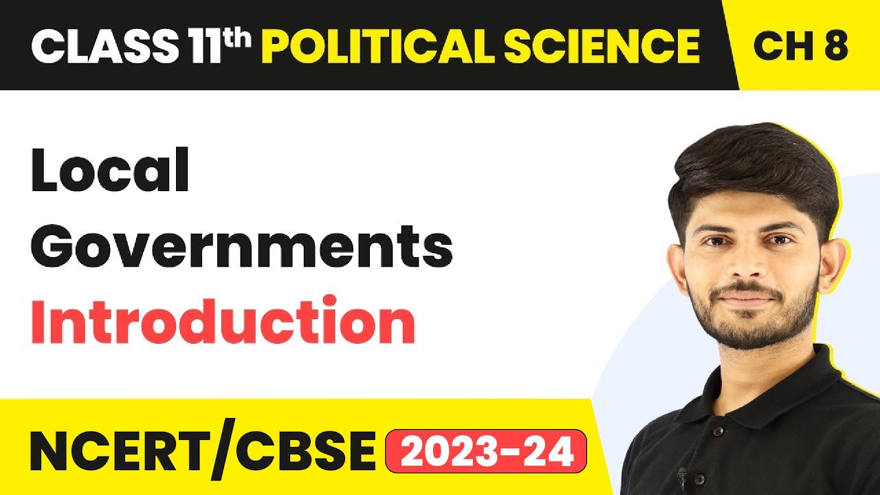 Local Governments - Introduction | Class 11 Political Science