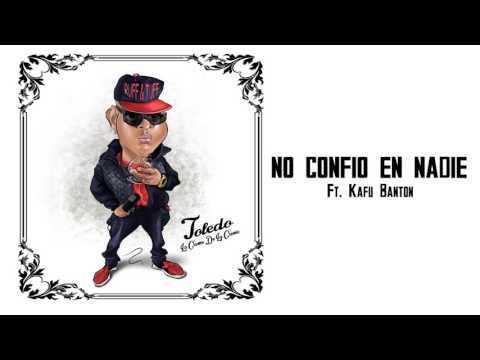 Toledo Ft. Kafu Banton - No Confio En nadie (La Creme De La Creme ALBUM) 2016
