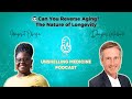 Can You Reverse Aging The Nature Of Longevity With Douglas Mulhall L EP 35