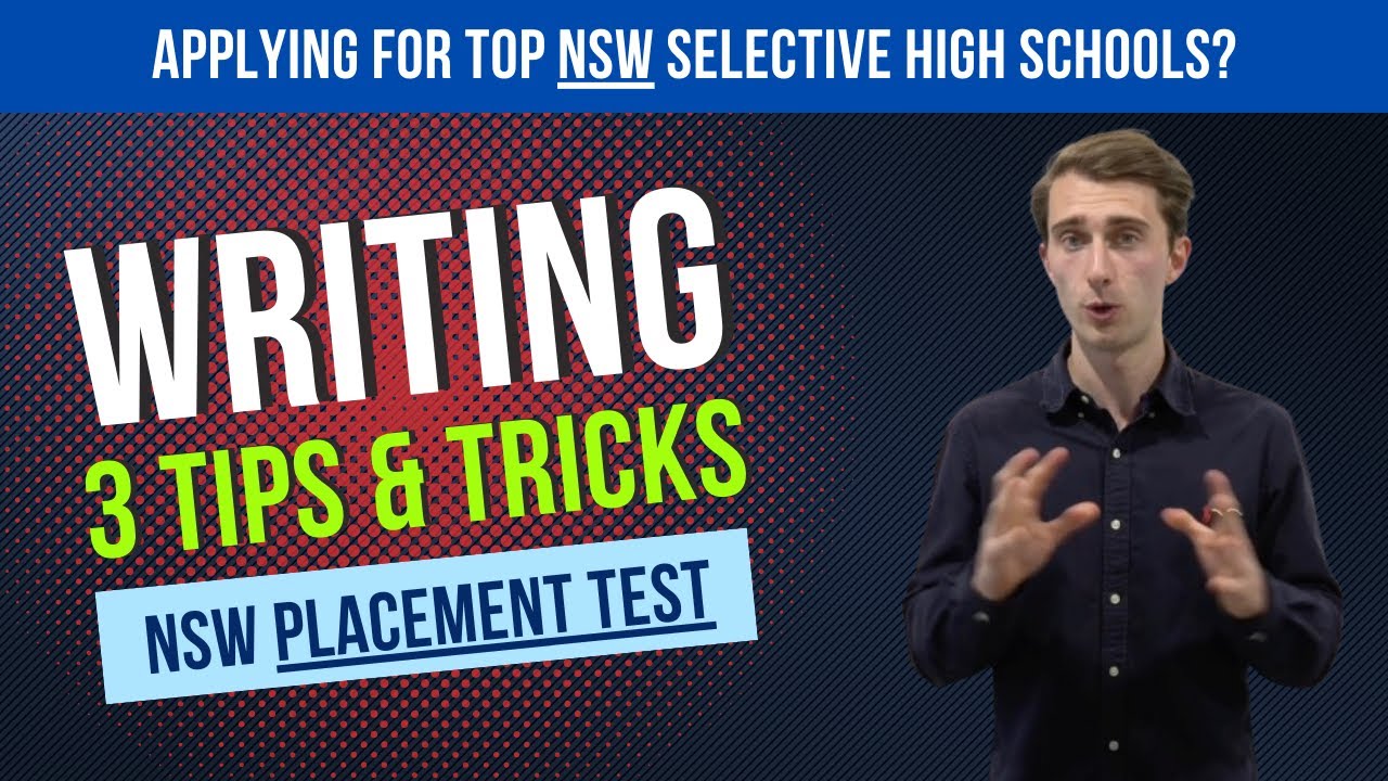 3 Tips To Ace Writing - NSW Selective Placement Test