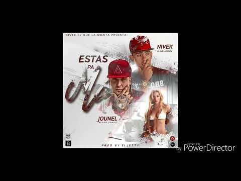 Nivek El Que La Monta  X Jounel - Estas Pa mi