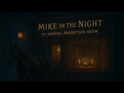 Mike in the Night E628-Prediction show, Your 2026 Predictions, CALL INS