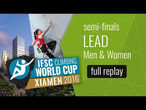IFSC Climbing World Cup Xiamen 2016 - Lead - Semi-Finals - Men/Women