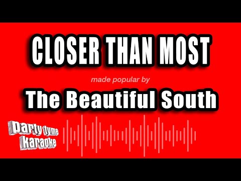 Closer Than Most - The Beautiful South