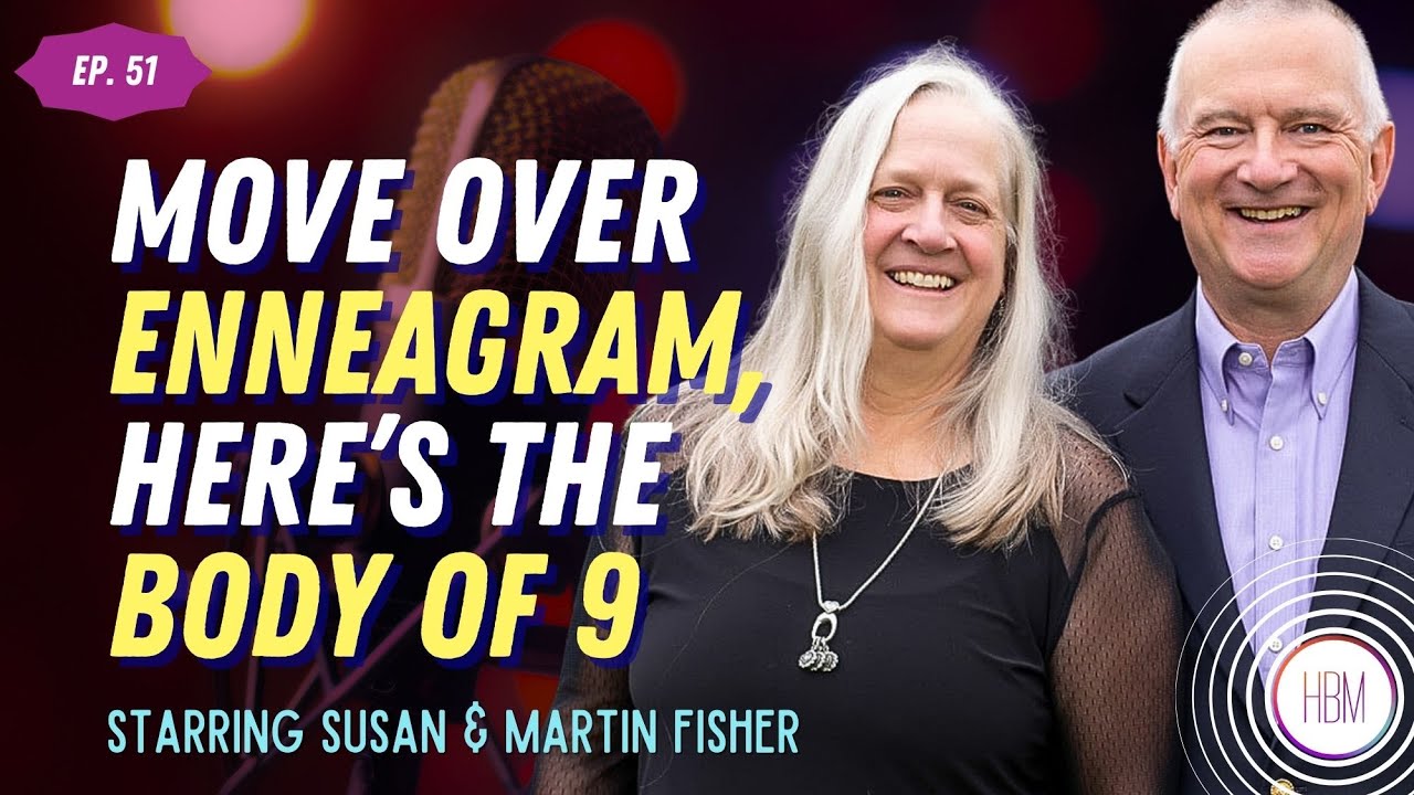 Episode 51: Susan and Martin Fisher - Discover Your Personality Type with The Body of 9