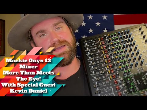 More Than Meets The Eye! Kevin Daniel Tests Out the MACKIE Onyx 12