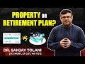 "I Would Rather Buy Property Than A Retirement Plan!" | Objection Handling | Dr Sanjay Tolani "I Would Rather Buy Property Than A Retirement Plan!" | Objection Handling | Dr Sanjay Tolani