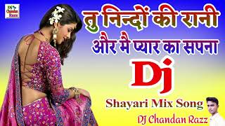 🔴DJ Shayari mix Song//Tu Neendon Ki Rani aur Ma