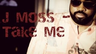 J Moss - Take Me