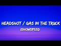 IShowSpeed Headshot Gas In The Truck Lyrics