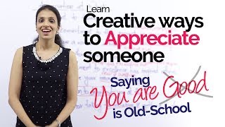 English Speaking Lesson - Creative ways to APPRECIATE someone - Improve Spoken English