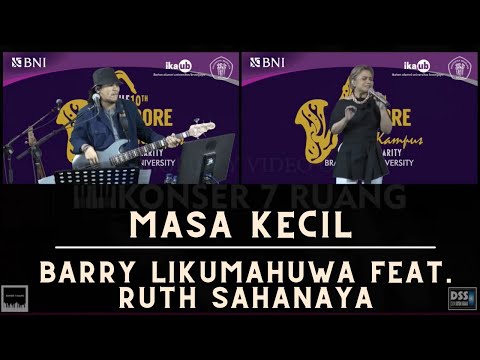 Masa Kecil - Barry Likumahuwa Feat. Ruth Sahanaya - Konser 7 Ruang