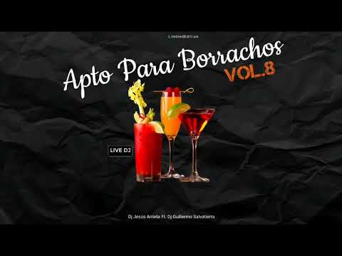 Apto Para Borrachos LimitedEdition Vol.8 [Dj Jesús Arrieta Ft. Dj Guillermo Salvatierra]