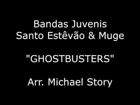 Banda Juvenil de Santo Estêvão & Muge - Ghostbusters - Arr. Michael Story