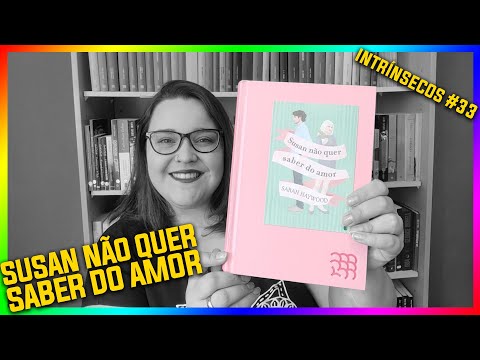 Susan no quer saber do Amor [Sarah Haywood] Resenha #030 Intrnsecos Junho/2021 | Li num Livro