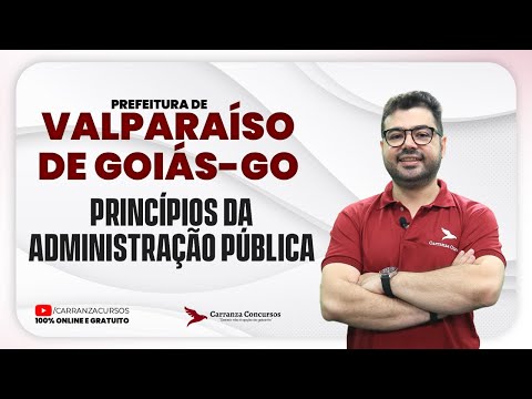 Concurso Valparaíso de Goiás-GO Princípios da Administração Pública – Teoria Completa