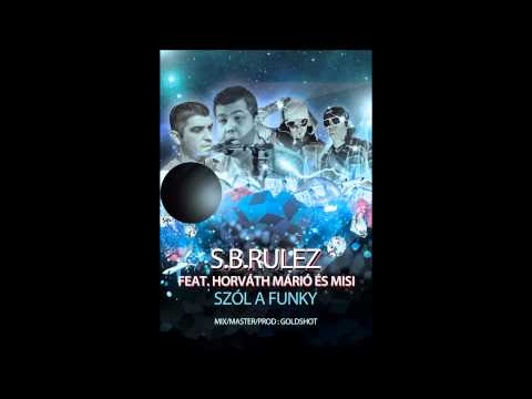 S.B.Rulez - Soul a Funky feat. Horváth Márió, MISI