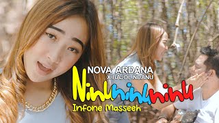 Download lagu Nova Ardana X Bajol Ndanu - Infone Masseeh (Ninu Ninu Ninu) | mp3