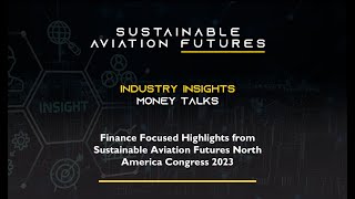 Money Talks: Finance Focused Highlights from Sustainable Aviation Futures North America 2023