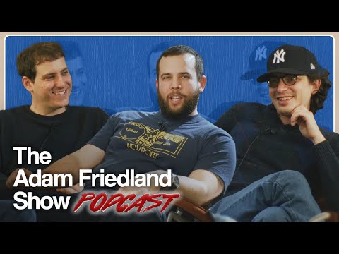 The Adam Friedland Show Podcast - Episode 38