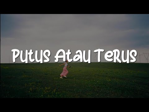 Putus Atau Terus, Penjaga Hati, Takut (Lirik) - Judika, Nadhif Basalamah, Idgitaf