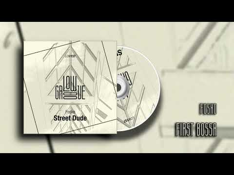LOW157 Fosko - First Bossa (Original Mix) [LOWGROOVE]