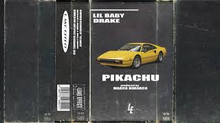 Lil Baby &amp; Drake - PIKACHU (Produced by Marco DiMarco)