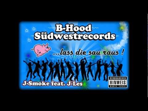J-Smoke feat. J-Les ( Lass die Sau raus)