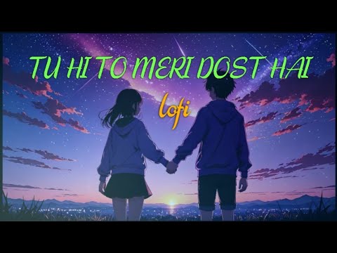 Tu Hi To Meri Dost hai [Slowed Reverb]#song#bollywood#salmankhan#love#love#trending#viral#viralvideo