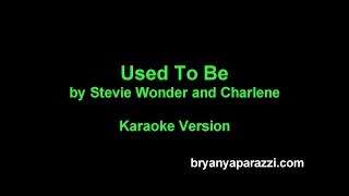 Used To Be by Stevie Wonder and Charlene (Karaoke Version)