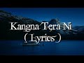 Kangana Tera Ni full song lyrics